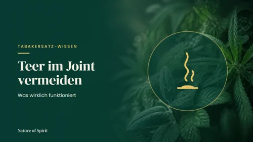 Teer im Joint vermeiden: Was wirklich funktioniert